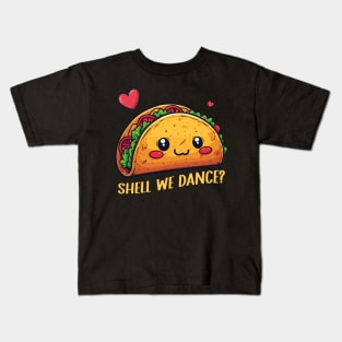 Funny Taco Shirt | Shell we Dance Kids T-Shirt